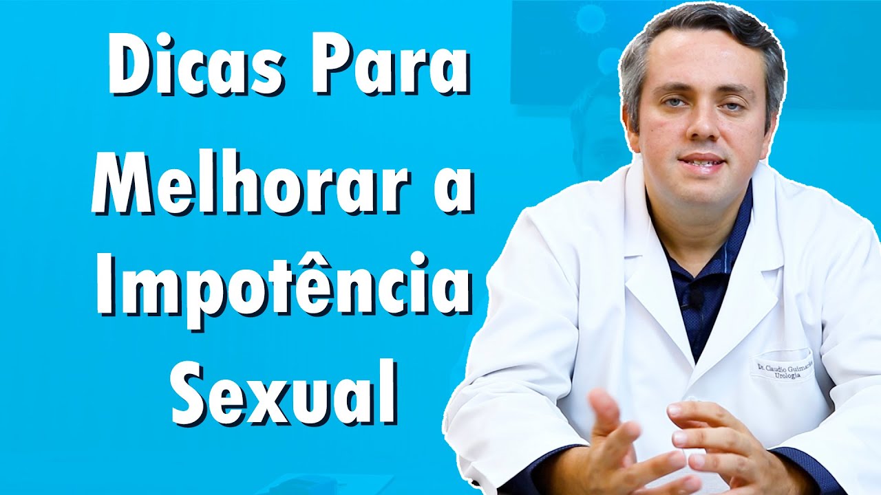 Dicas Para Curar a Impot&ecirc;ncia Sexual | Dr. Claudio Guimar&atilde;es