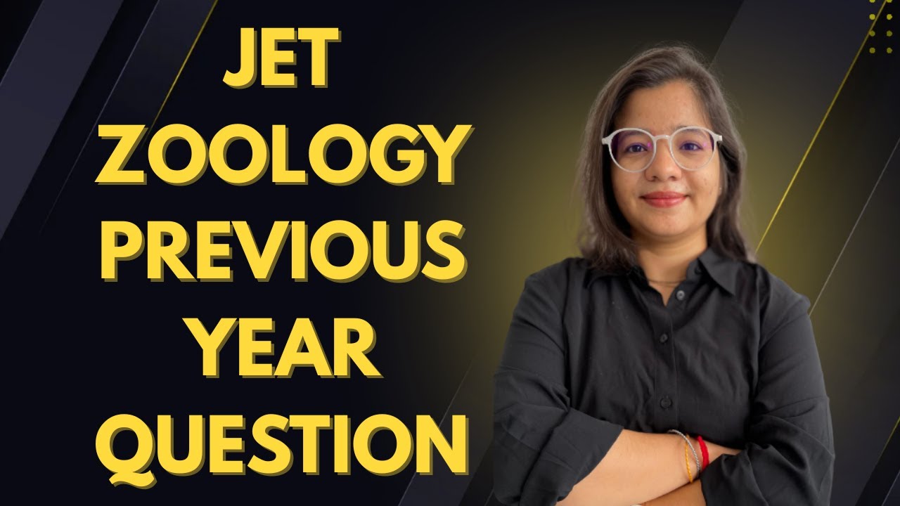 Previous Year JET Zoology Topic Wise Question