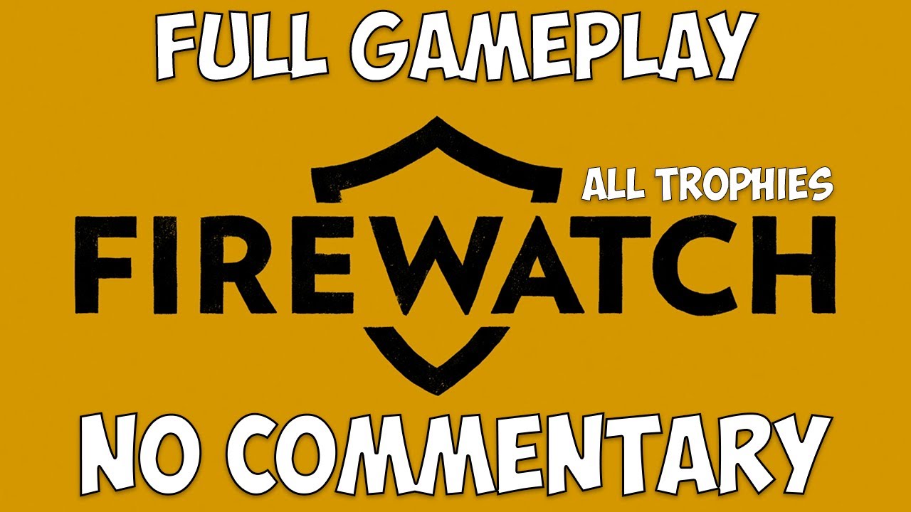 Firewatch Full 100% Walkthrough Full Gameplay (No Commentary)