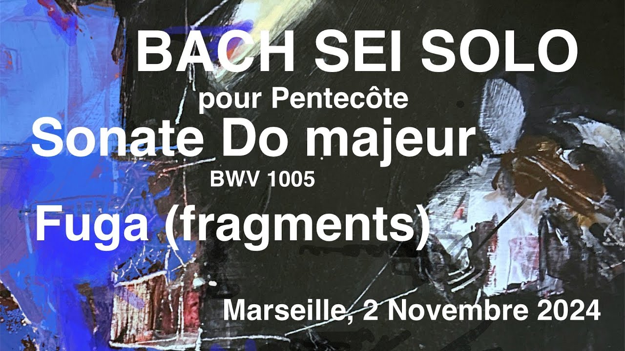 Sei solo pour Pentecôte Extraits de la Sonate en Do Majeur BWV 1005: Fuge