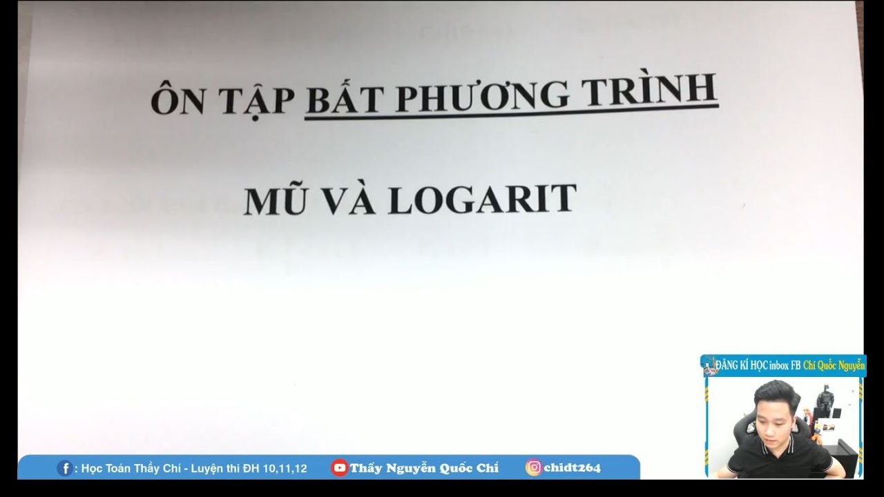 ÔN TẬP BẤT PHƯƠNG TRÌNH MŨ VÀ LOGARIT - THẦY Nguyễn Quốc Chí