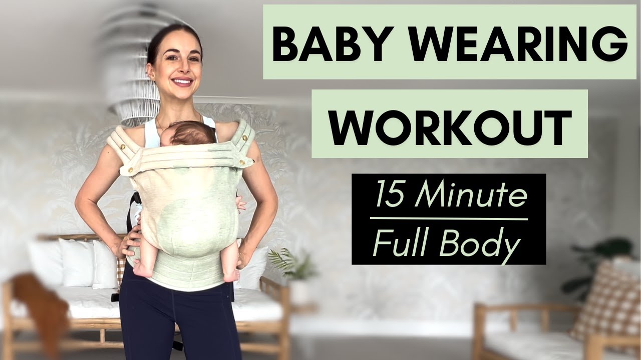15 Minute Baby Wearing Workout- Postpartum Full Body Exercise For Mum & Baby