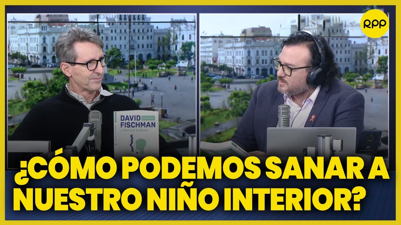 David Fischman nos brinda consejos para saber cómo sanar a nuestro niño interior en la vida adulta