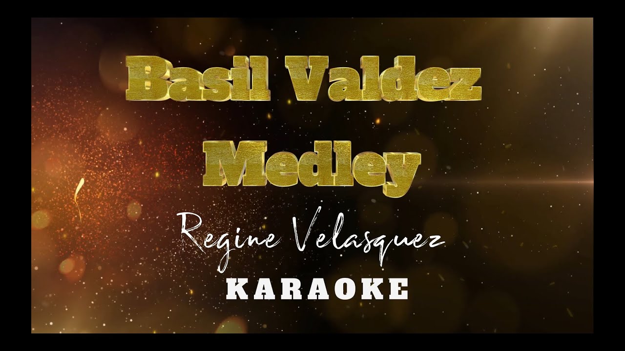 Basil Valdez Medley | Regine Velasquez | Karaoke | Instrumental