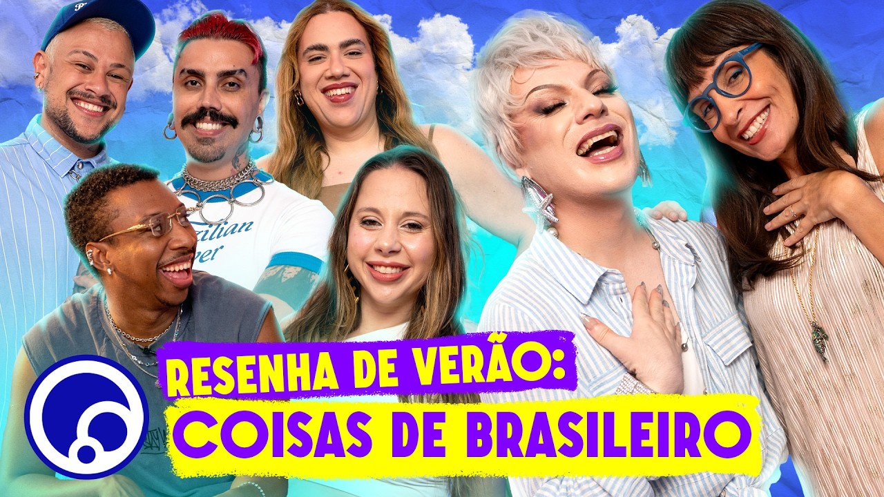 Isso só acontece no Brasil… E A GENTE AMA! | Resenha de Verão #2 - @DiaTV
