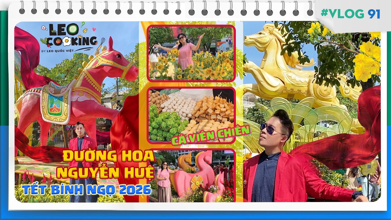 Vlog 🌸 Tham quan đường hoa Nguyễn Huệ Tết Bính Ngọ 2026, nhâm nhi Cá Viên Chiên | Leo Vlog 91