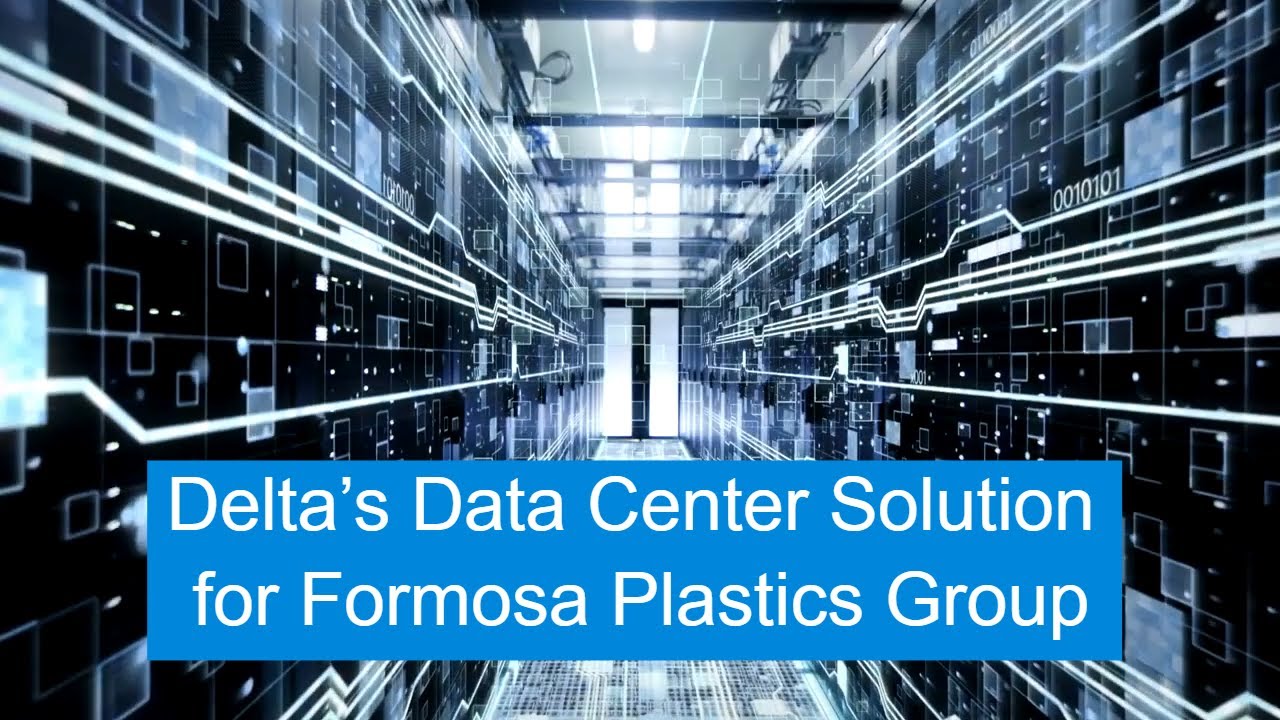 Delta&rsquo;s Energy-Efficient Data Center Solution for Formosa Plastics Group