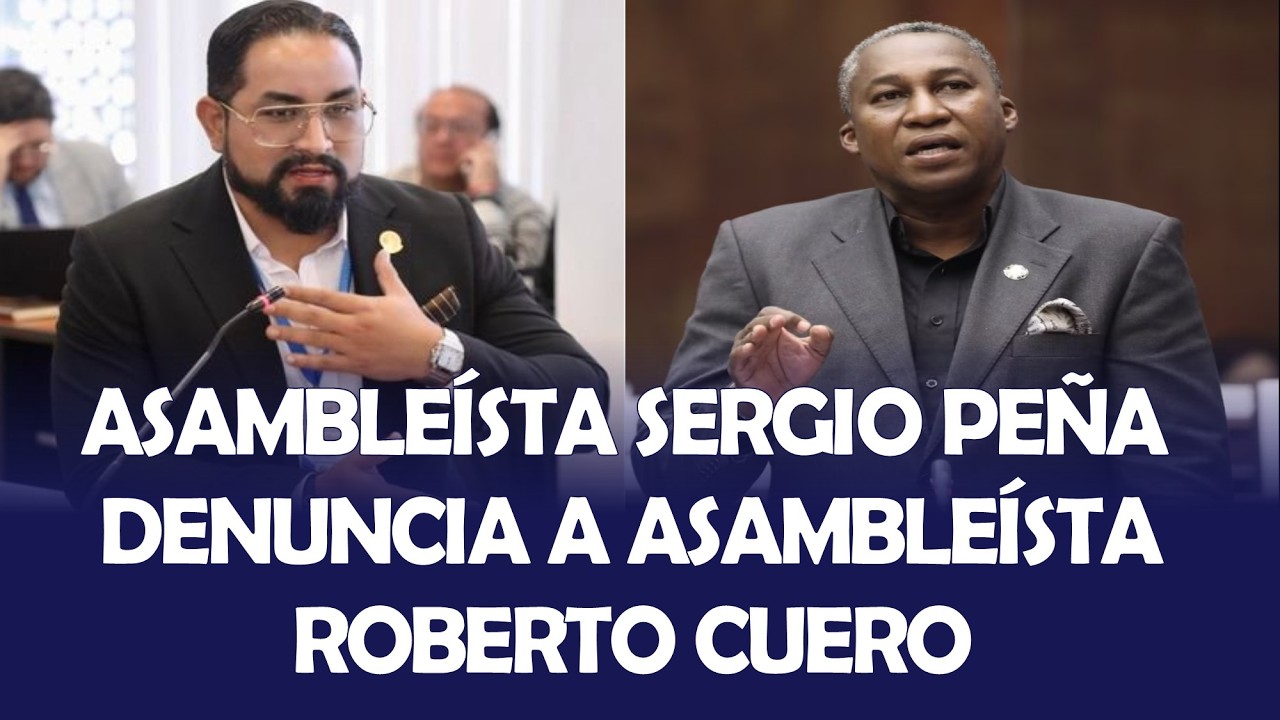 ASAMBLEÍSTA SERGIO PEÑA DENUNCIA A ASAMBLEÍSTA ROBERTO CUERO