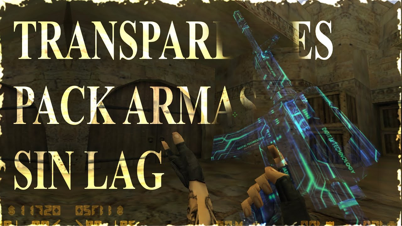 PACK DE ARMAS TRANSPARENTES PARA COUNTER-STRIKE 1.6 SIN LAG  - J3ZuX