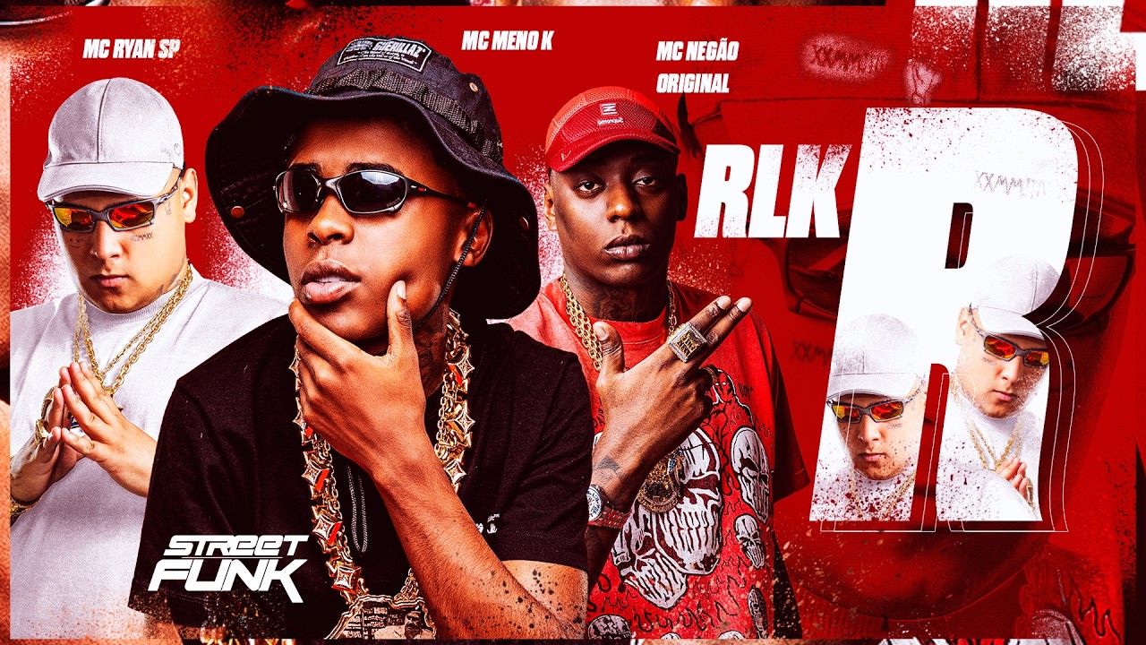 RLK R - MC Ryan SP, MC Meno K, MC Negão Original