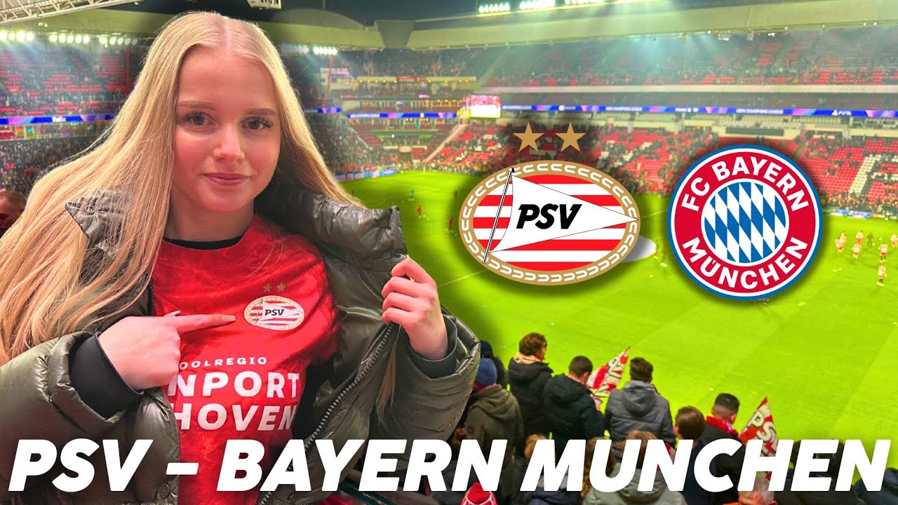 NAAR PSV - BAYERN MUNCHEN.. WAT EEN SFEER!! ⚽ |  Sandy Denice