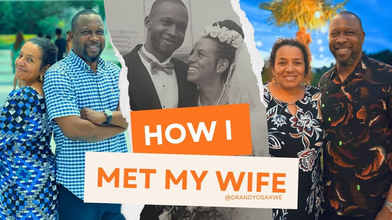 How I Met My Wife | A Christian Love Story - Dr. Andy Osakwe