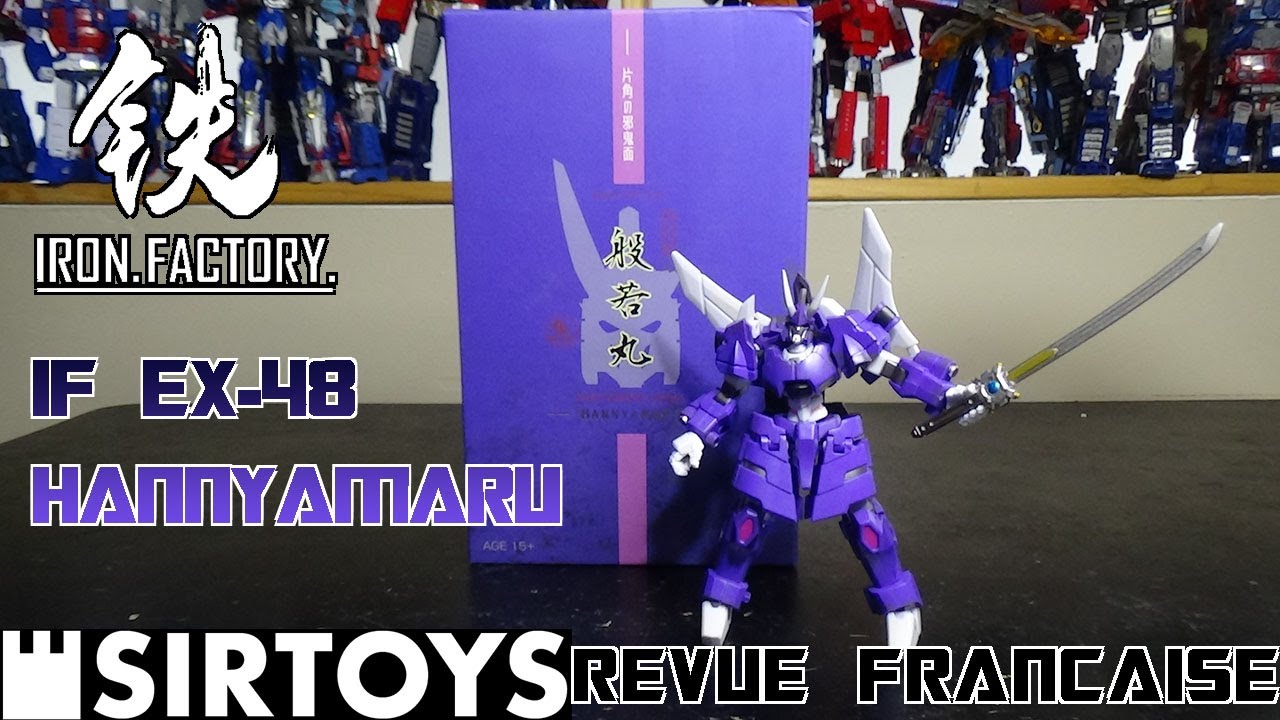[Francais] Revue Video de Iron Factory - IF EX-48 - Hannyamaru