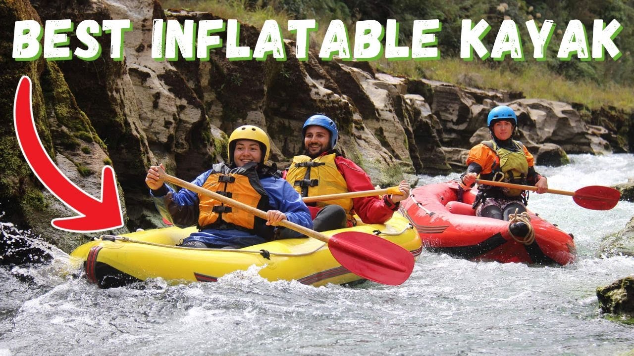Best Inflatable Kayak for Rivers Of 2026 - Top 5 Inflatable Kayaks Review