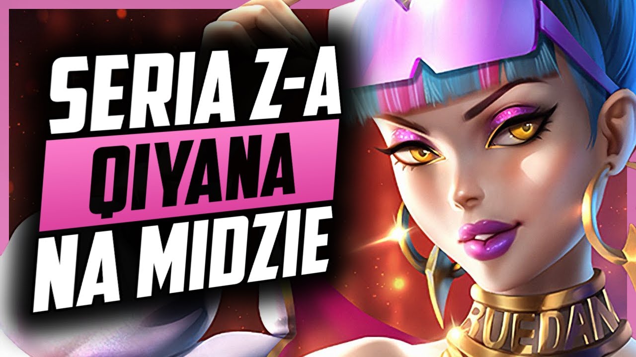 QIYANA JEST SUPER ASSASSINEM! Z-A NA MIDZIE
