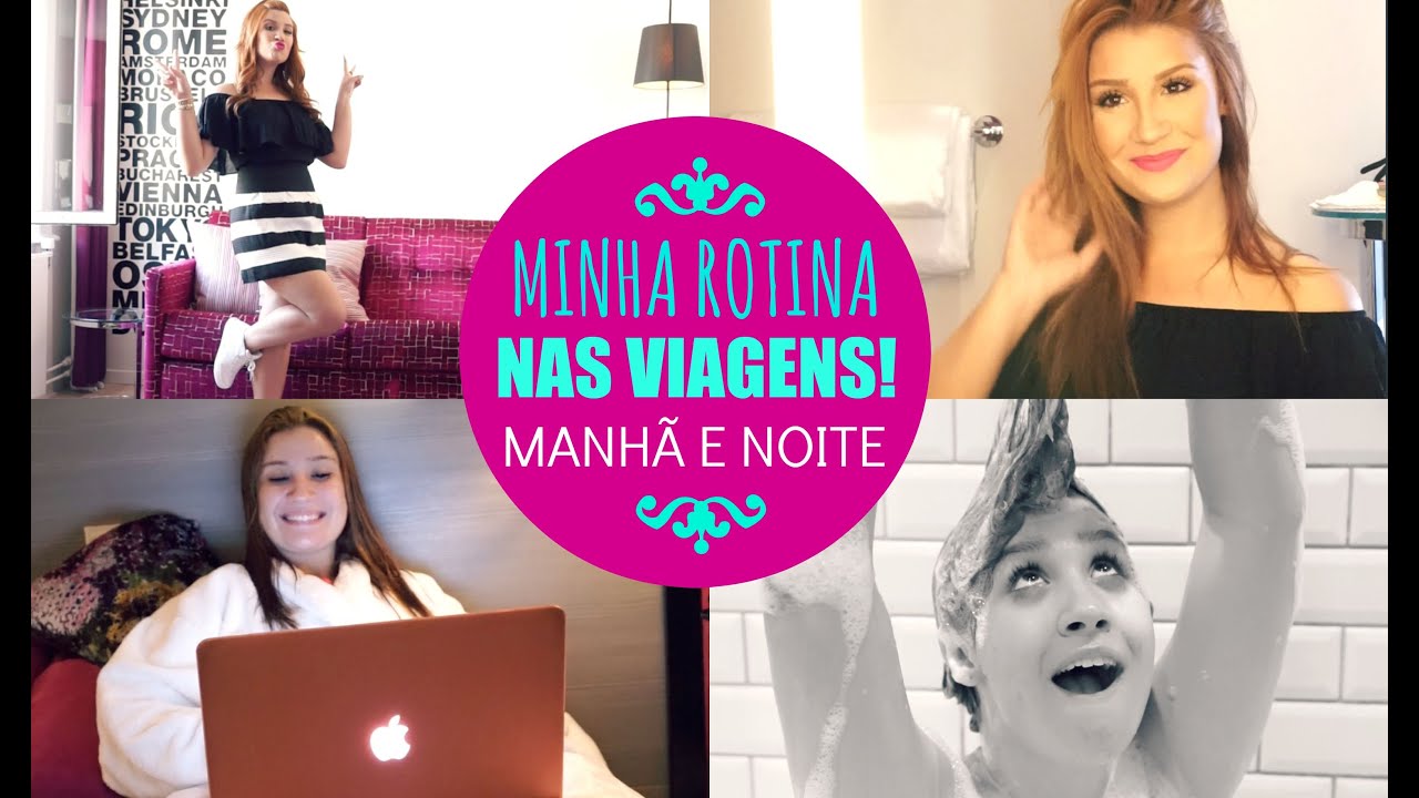 Minha rotina durante as viagens - manhã e noite! Por Bianca Andrade