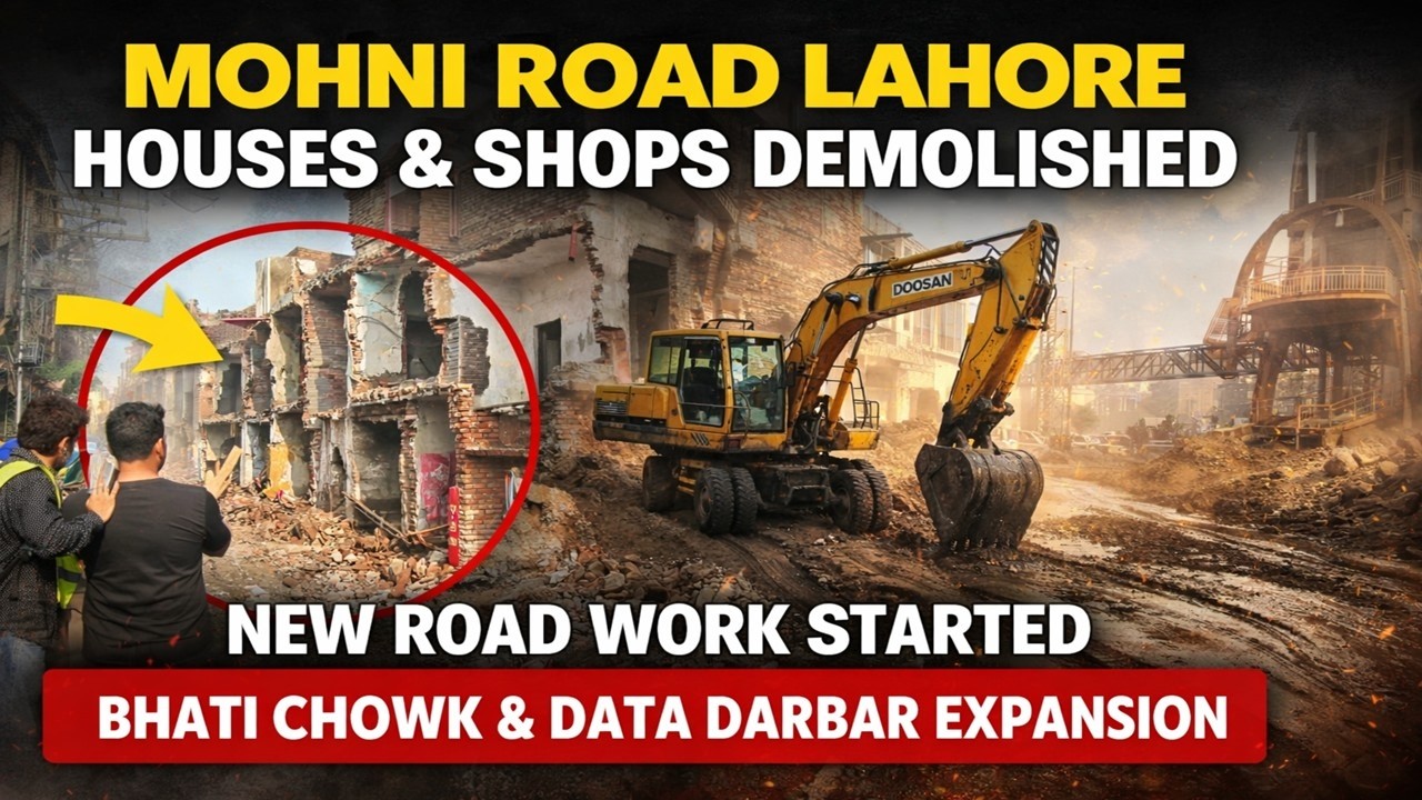 Mohni Road Lahore SHOCKING Demolition & Construction Update | Bhati Chowk Latest Update