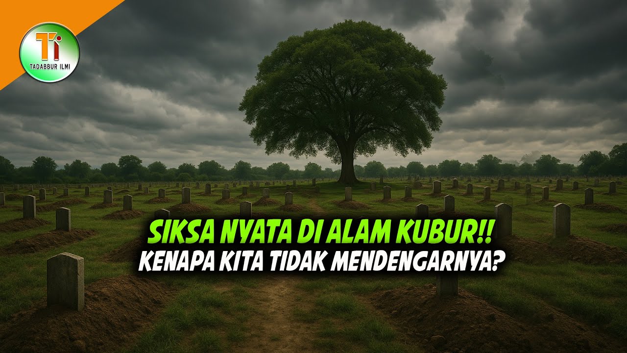 Rahasia Besar! Kenapa Manusia Tidak Bisa Mendengar Azab Kubur?