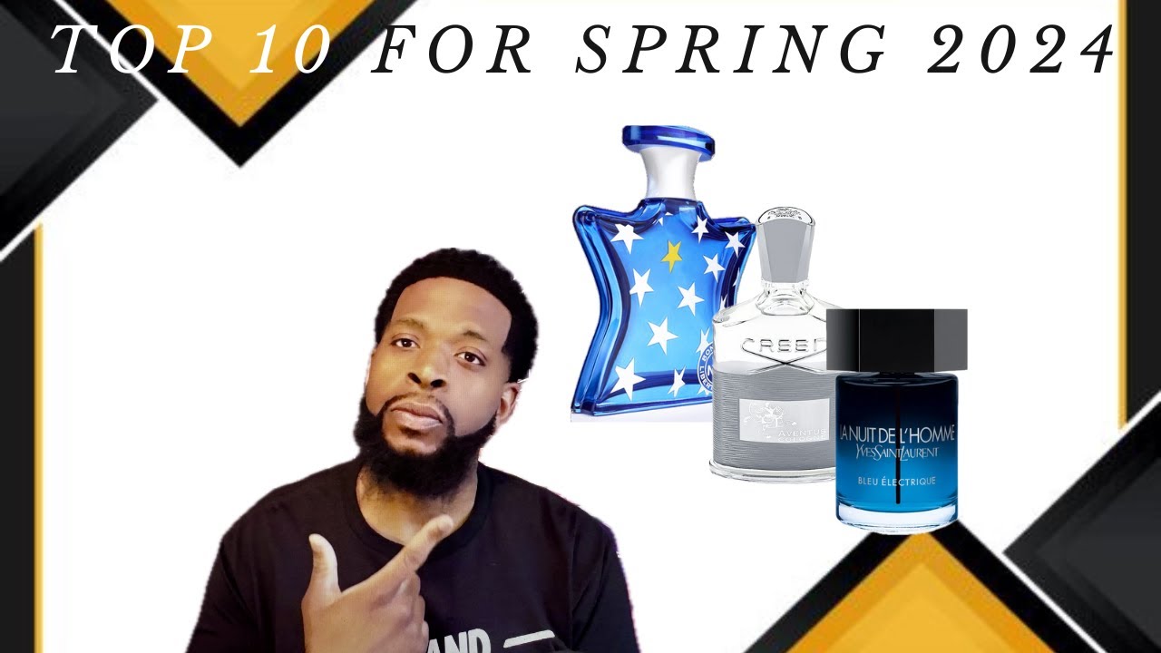 My Absolute Top 10 Spring Fragrances for Men 2024 | Fragrance Reviews
