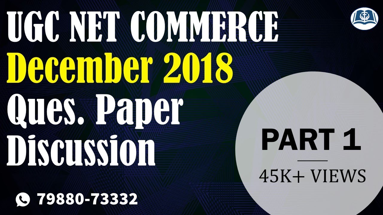 UGC Net Commerce December 2018 | Question Paper | Detailed Discussion | Part 1