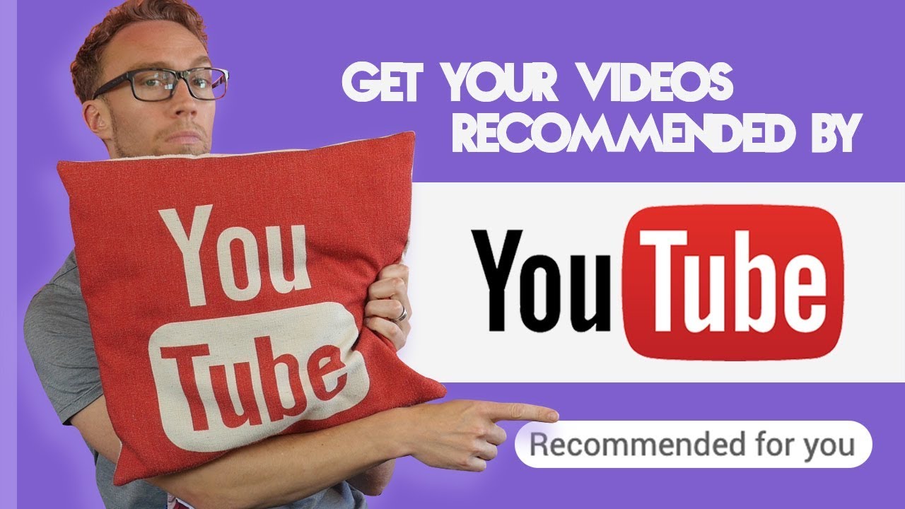 How To Get Your Video Recommended by YouTube