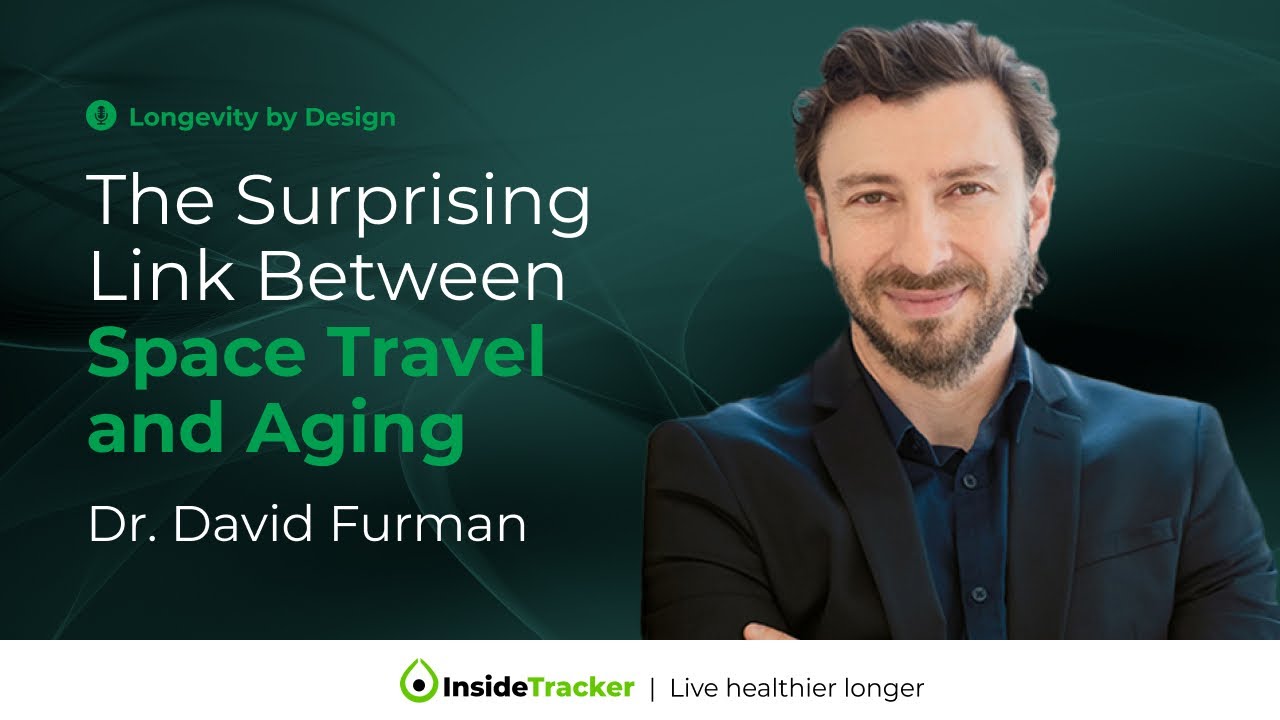 The Surprising Link Between Space Travel and Aging with Dr. David Furman