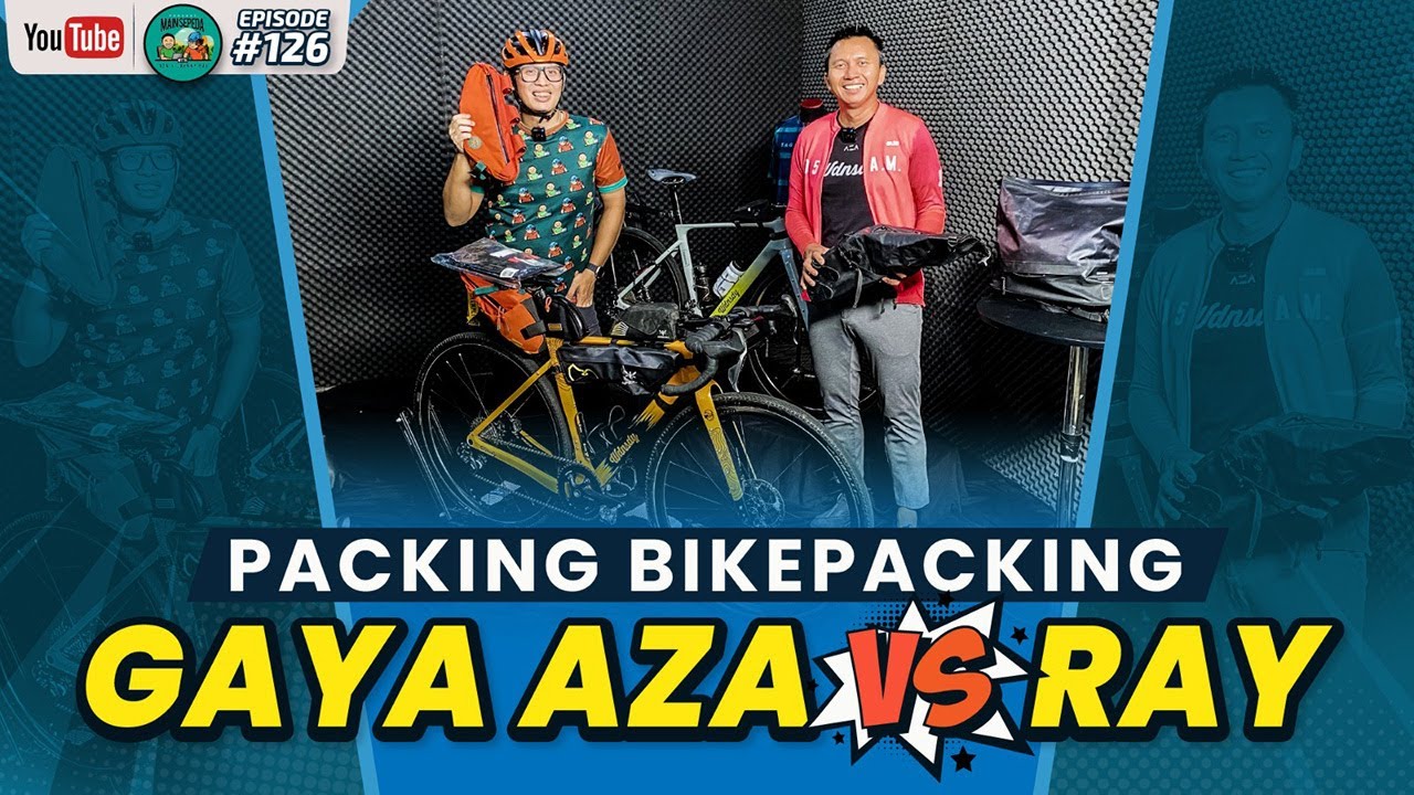 Packing Bikepacking Gaya Aza & Ray | Podcast Mainsepeda #126