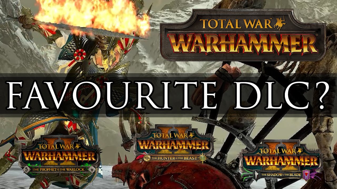 What's my FAVOURITE DLC? - Total War: Warhammer