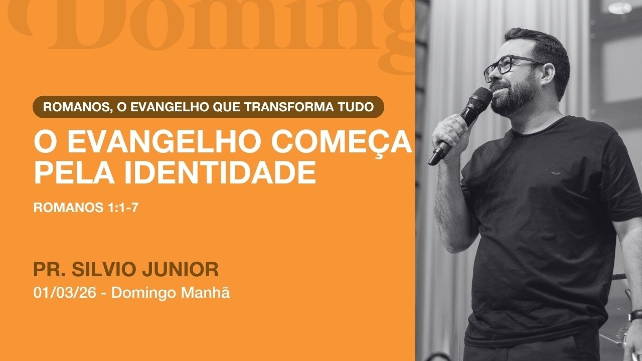 Romanos | Parte 1 | O evangelho começa pela identidade | Pastor Silvio Junior