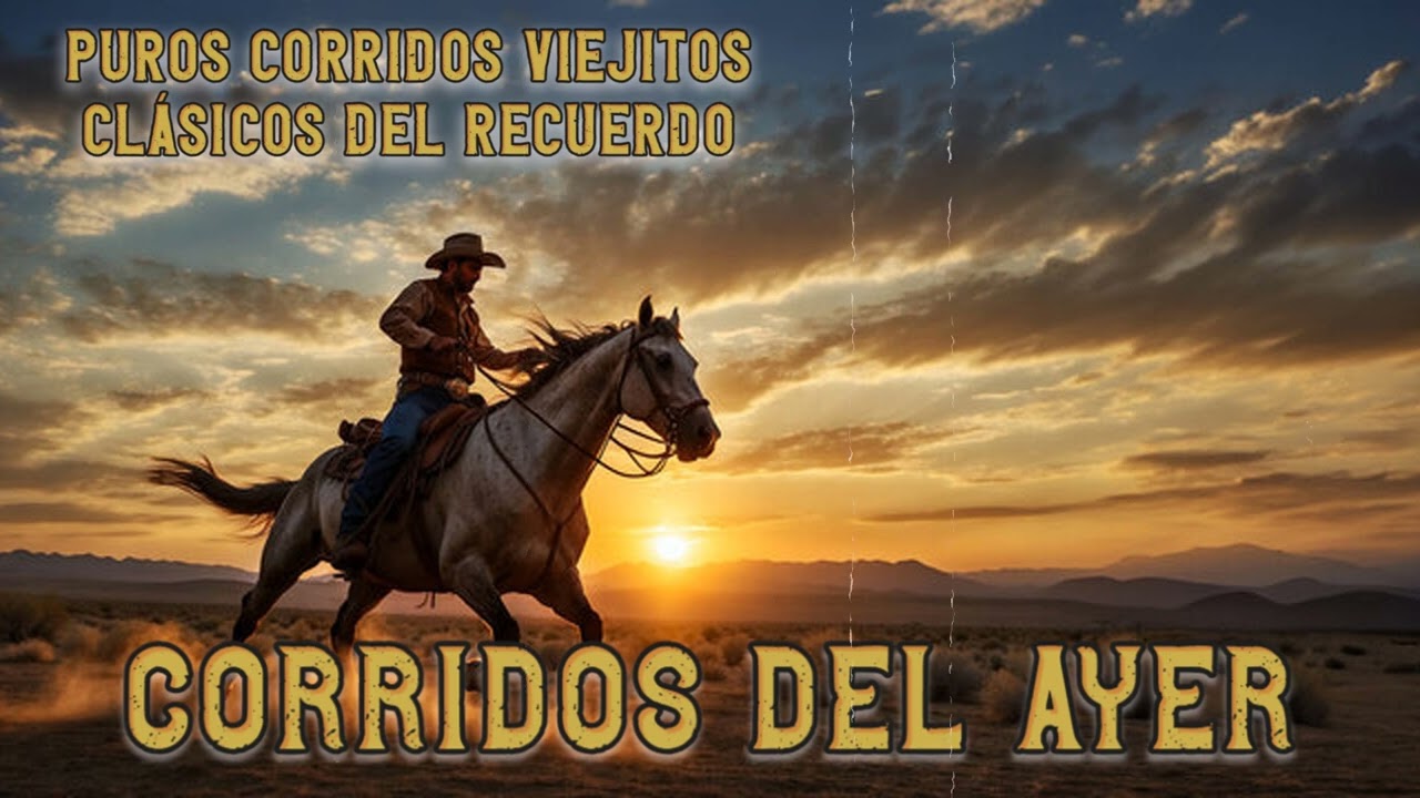 Corridos del Ayer y Siempre 🎶 Norteño Clásico Viejito