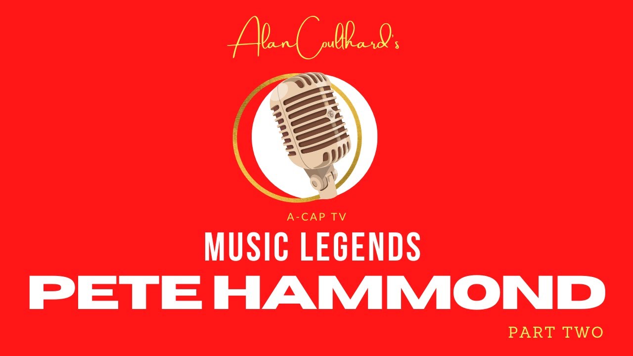 Music Legends Episode One: Pete Hammond Part Two