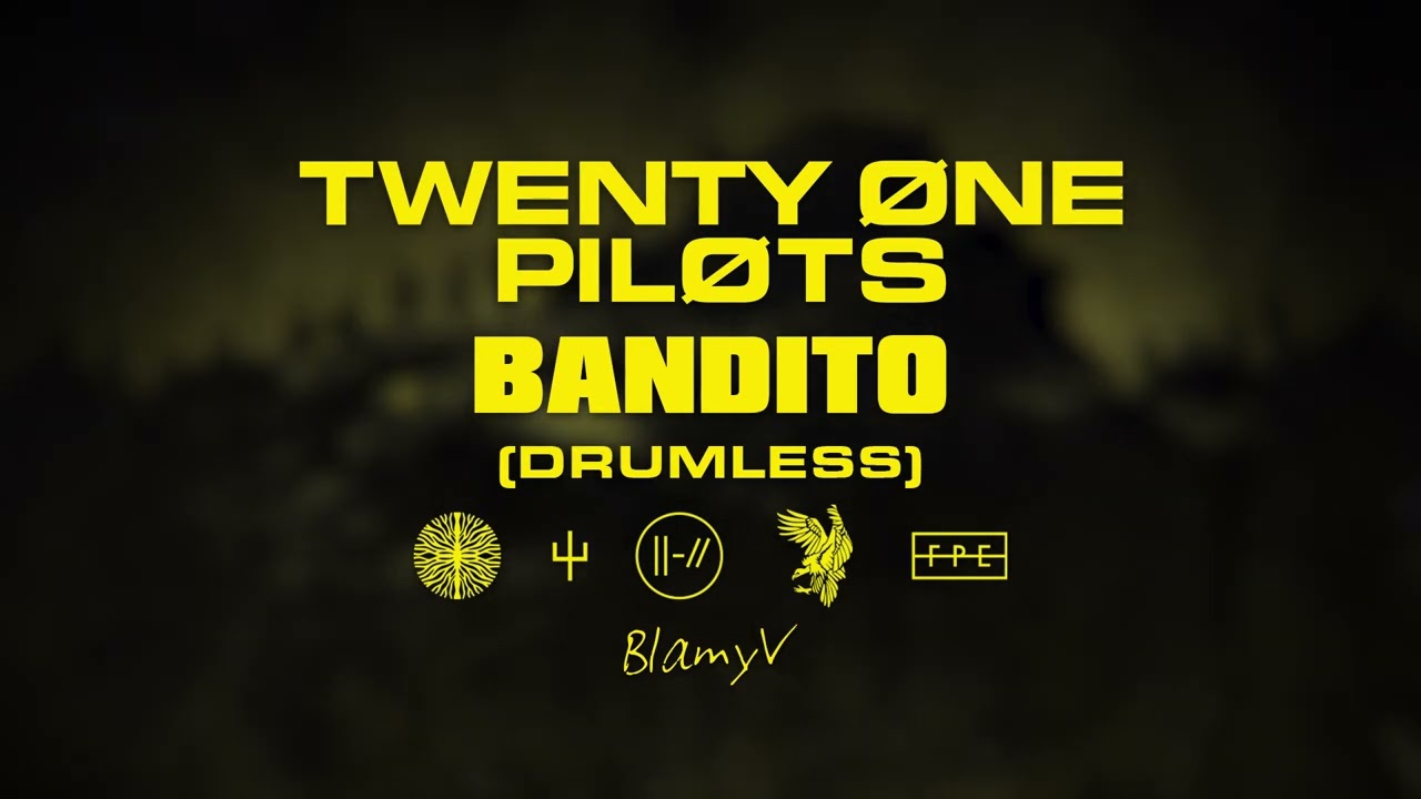 twenty one pilots - Bandito (Drumless)
