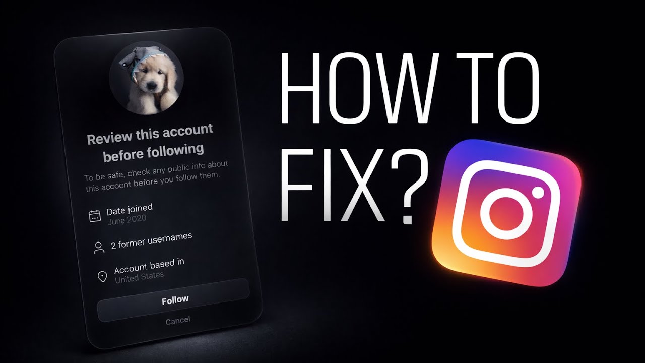 Fix Instagram &ldquo;Review This Account Before Following&rdquo; Warning