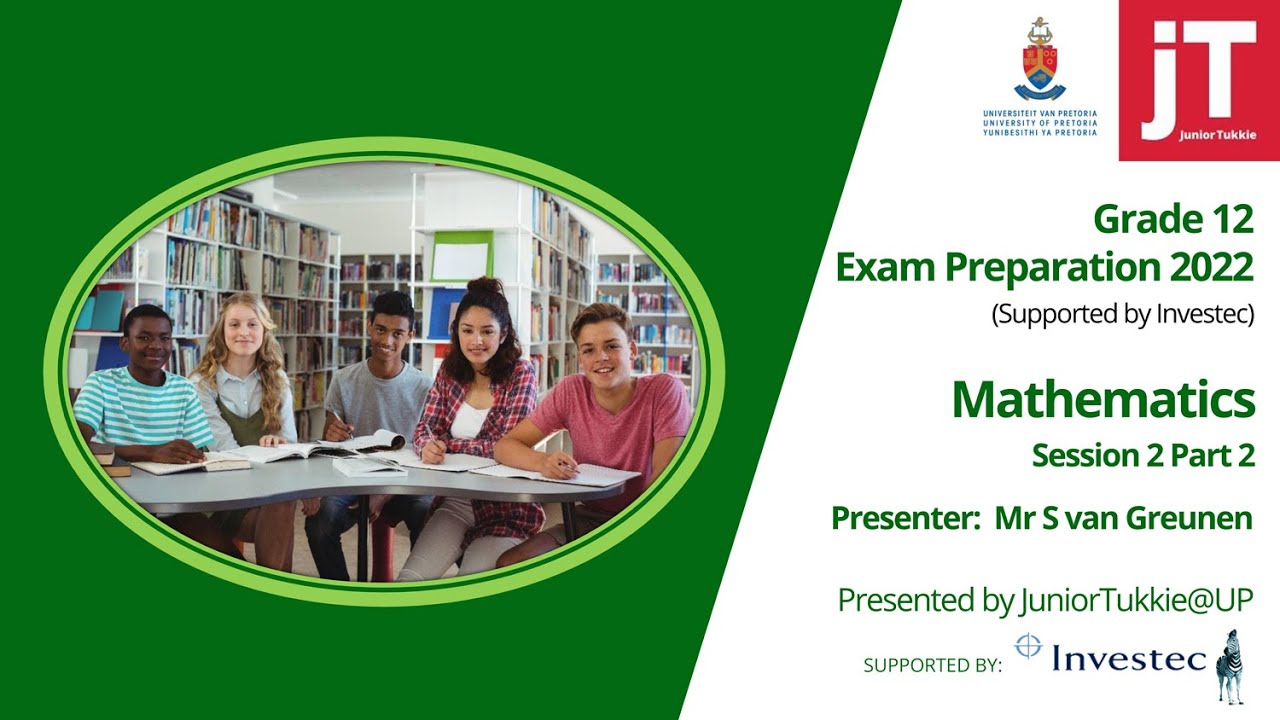 Gr 12 Summer School Exam Prep 2022 MATHS - Session 2 Part 2