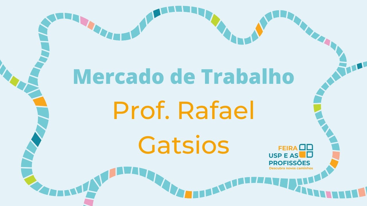 Mercado de Trabalho: Professor Rafael Gatsios