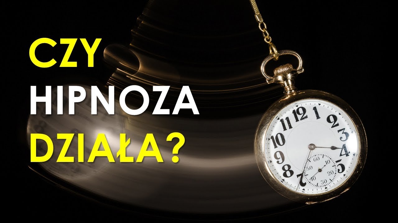 57# - Czy HIPNOZA działa? Czym jest? Na czym polega HIPNOTERAPIA?
