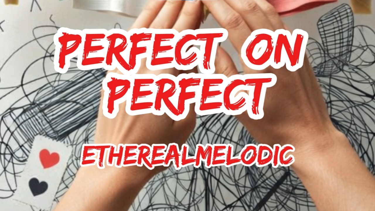 Etherealmelodic &ndash; Perfect On Paper (Official Audio)