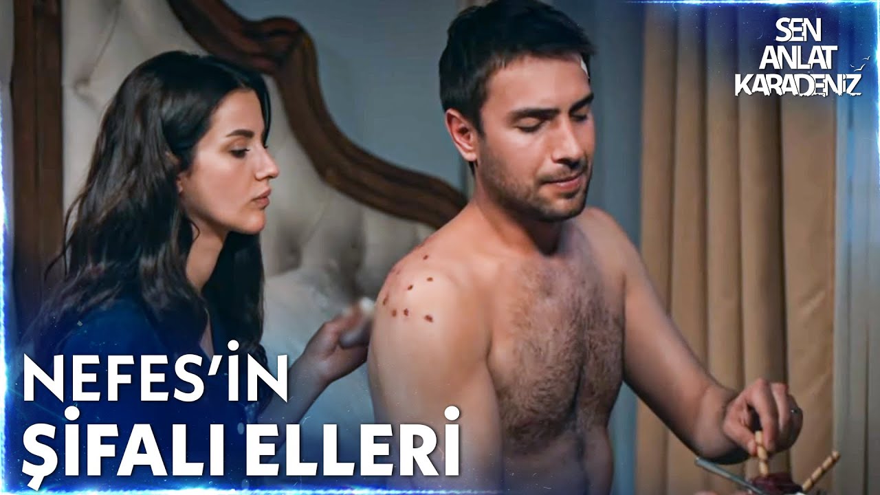 Şifa Nefes'in ellerindedir... - Sen Anlat Karadeniz 49. Bölüm