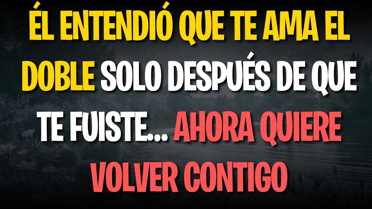 Él entendió que TE AMA EL DOBLE solo después de que te fuiste… ahora quiere volver contigo
