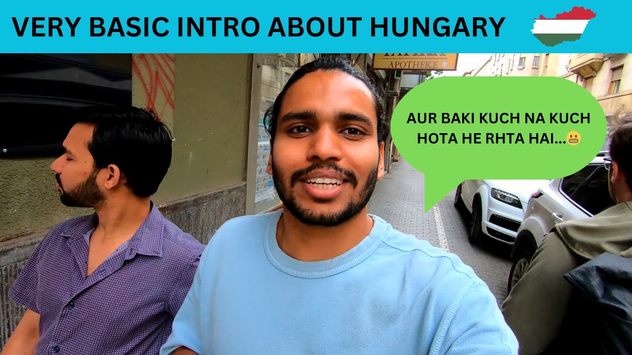 HUNGARY KE BARE MAI BASIC INTRO II INDIAN IN BUDAPEST🇭🇺