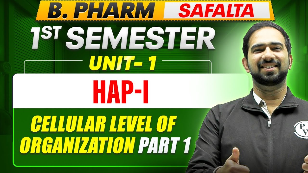 B Pharm 1st Semester | HAP-I Unit 1 | Cellular Level of Organization - 1 | B Pharm Safalta Series