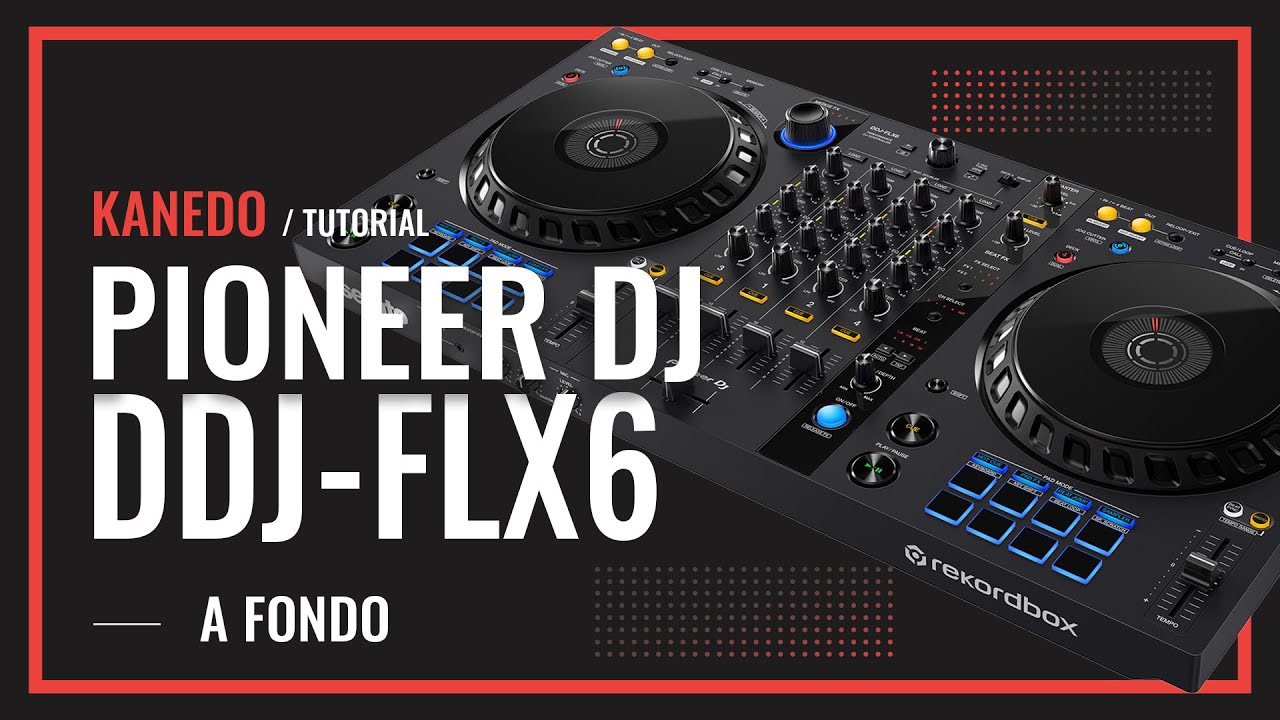 Pioneer DJ DDJ-FLX6 Review en Español