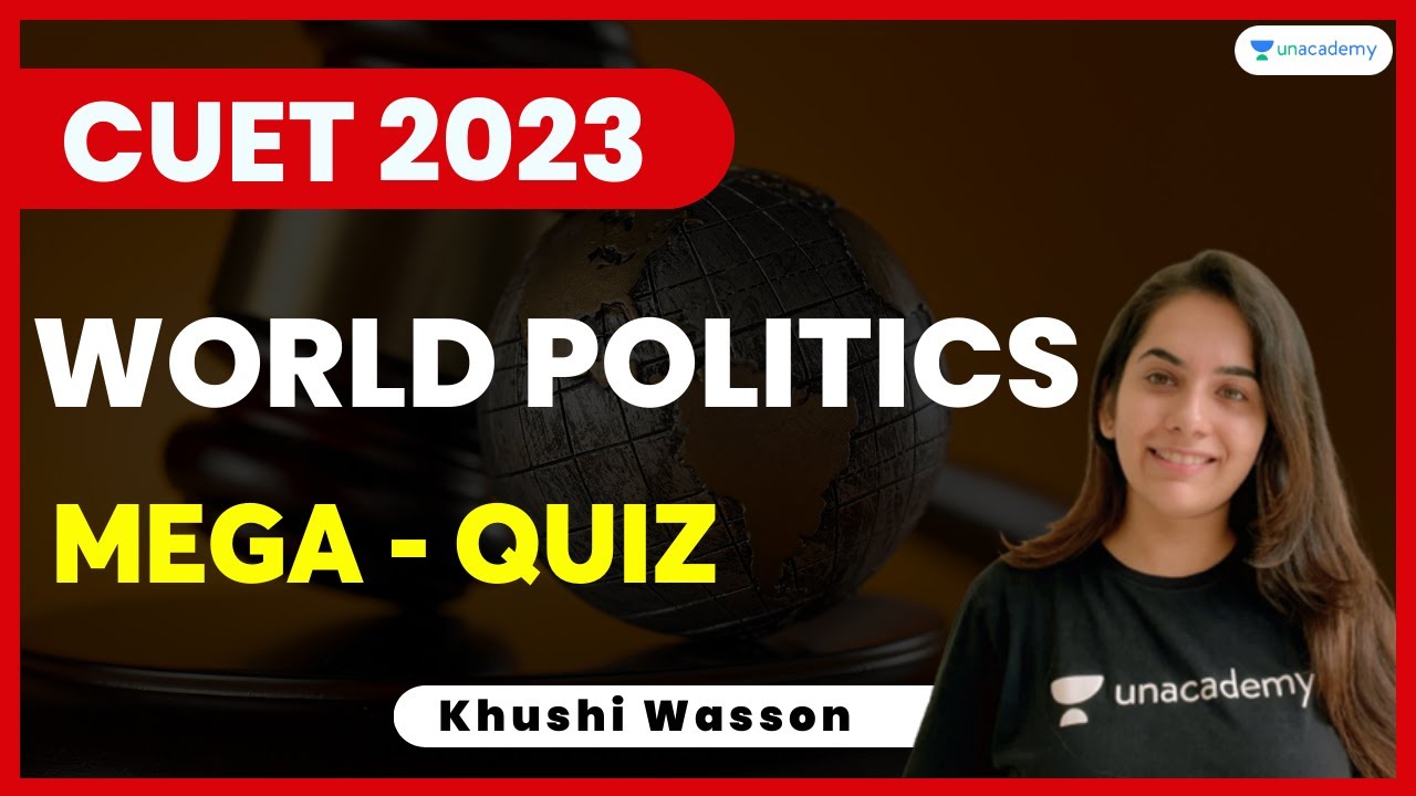World Politics Mega - Quiz | CUET 2023 Political Science | Khushi Wasson