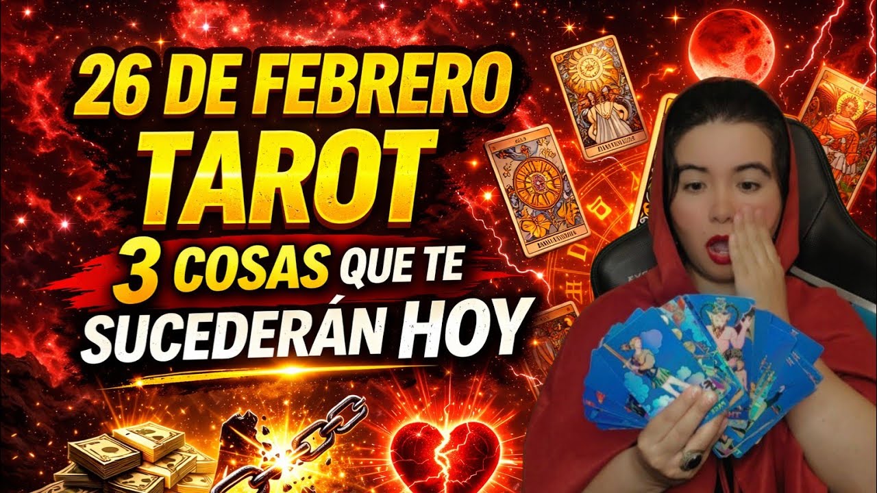 JUEVES 26 DE FEBRERO ‼️ TE LEO EL TAROT ‼️ 3 COSAS QUE VIVIRAS #tarorhoy 