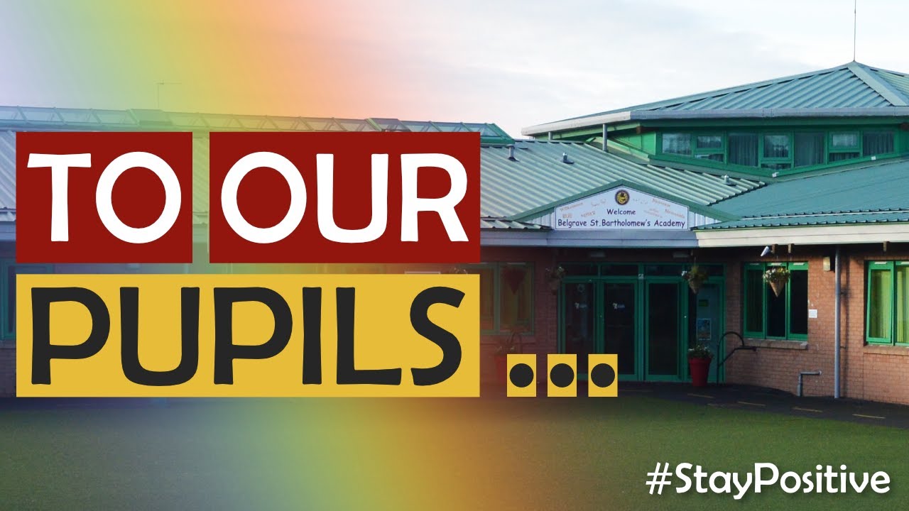 To Our Pupils | Belgrave at Home | Stay Positive