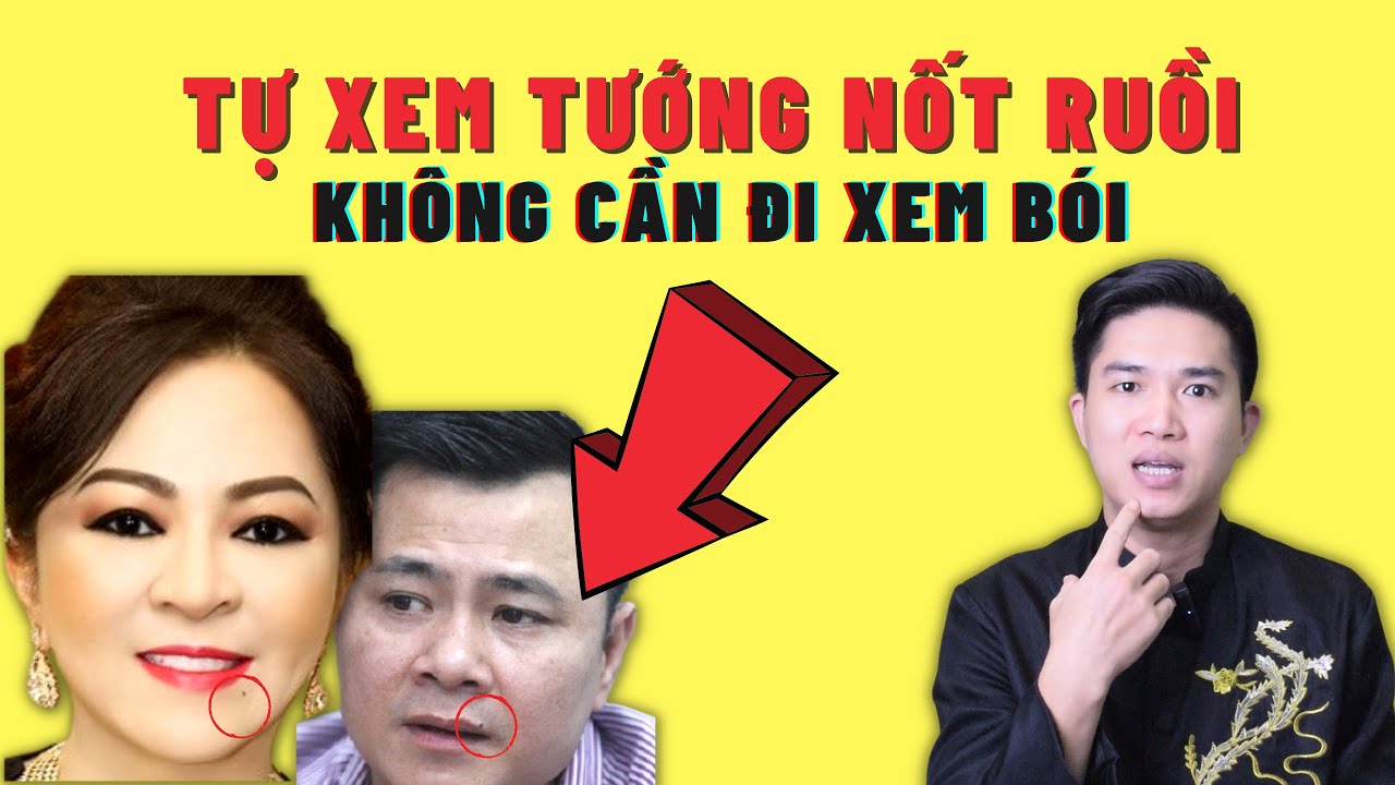 Tự Xem Tướng Nốt Ruồi | Biết Ngay Sướng Khổ Cả Đời| Tất Tần Tật Về Bói Nốt Ruồi