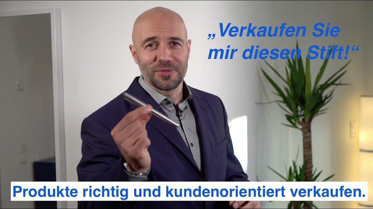Verkaufen Sie mir diesen Stift - Produkte richtig verkaufen