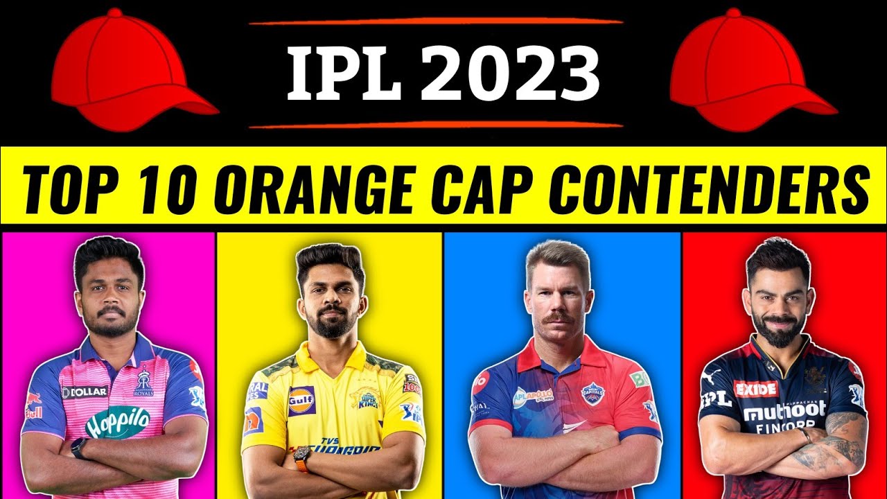 IPL 2023 - Top 10 Orange Cap Contenders🔥| कौन जीतेगा IPL 2023 की Orange Cap ?