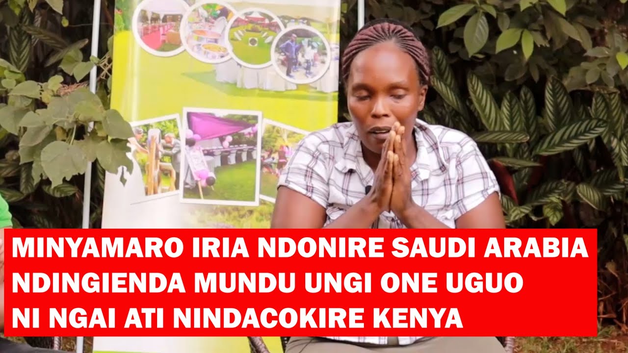 RUO NA MAITHORI NDONIRE SAUDI ARABIA NDINGIENDA MUNDU UNGI ONE UGUO