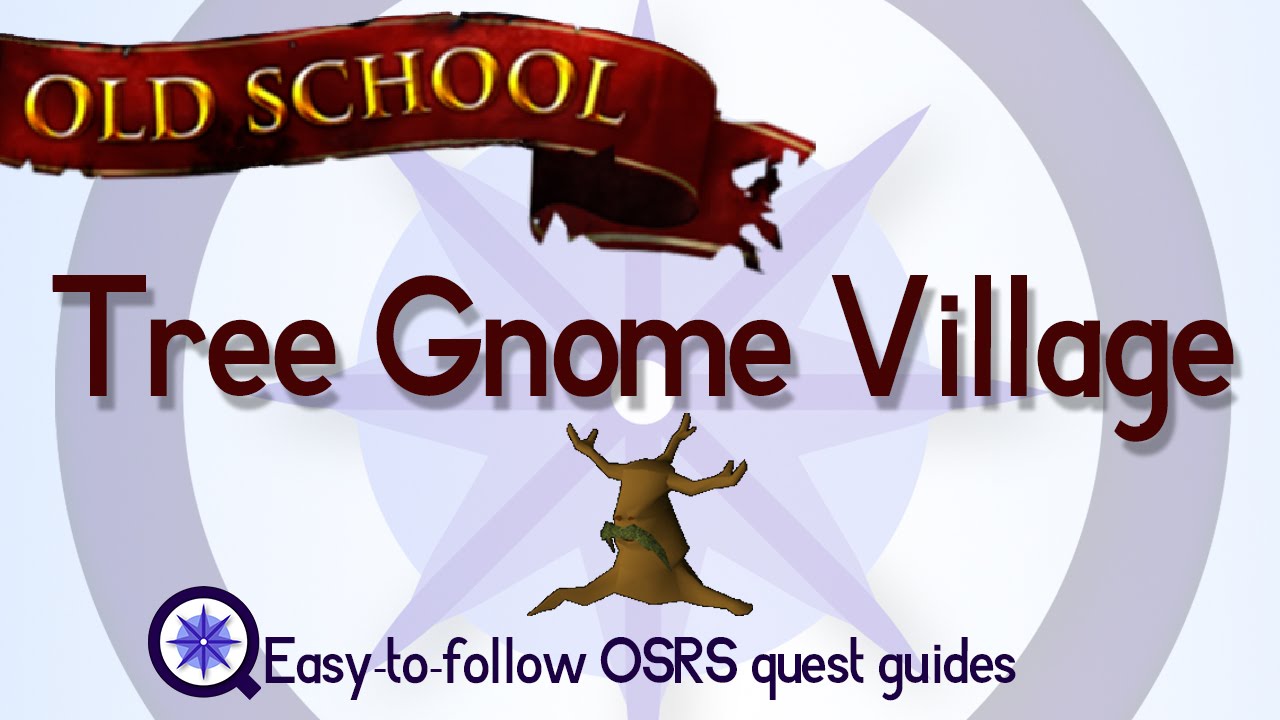 Tree Gnome Village - OSRS 2007 - Easy Old School Runescape Quest Guide